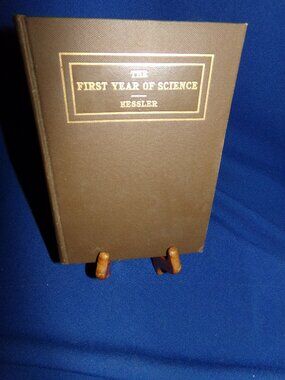 The First Year of Science by John C. Hessler - 1915 Hardcover Text Book -